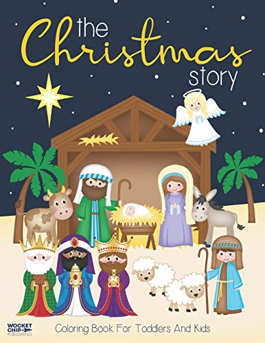 The Christmas Story Coloring Book For Toddlers and Kids: Jesus and