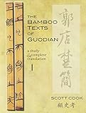 Scott Cook, "The Bamboo Texts of Guodian: A Study and Complete Translation" (Cornell East Asia Program, 2012)
