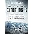 The Final Mission of Extortion 17: Special Ops, Helicopter Support, SEAL Team Six, and the Deadliest Day of the U.S. War in Afghanistan
