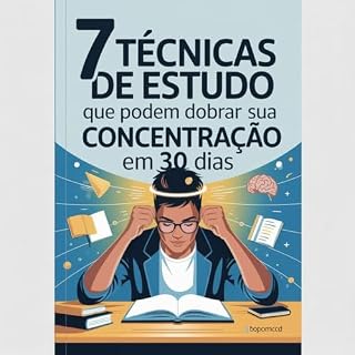 Livro 7 Técnicas de Estudo que Podem Dobrar Sua Concentração em 30 Dias