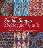 Kaffe Fassett's Simple Shapes Spectacular Quilts: 23 Original Quilt Designs