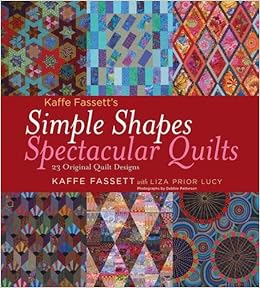 Kaffe Fassett's Simple Shapes Spectacular Quilts: 23 Original Quilt Designs, by Kaffe Fassett