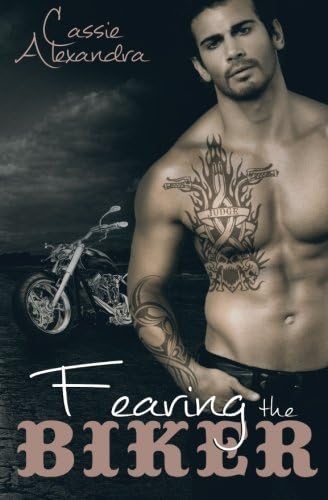 Fearing The Biker (MC Romance Book 3 - The Biker Series)