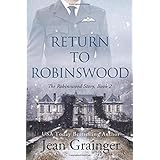 Return to Robinswood: An Irish family saga. (The Robinswood Story)