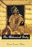 The Alchemical Body: Siddha Traditions in Medieval India