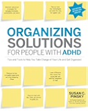 Organizing Solutions for People with ADHD, 2nd Edition-Revised and Updated: Tips and Tools to Help You Take Charge of Your Life and Get Organized