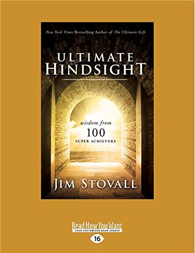 Ultimate Hindsight: Wisdom from 100 Super Achievers