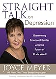 Straight Talk on Depression: Overcoming Emotional Battles with the Power of God's Word! by Joyce Meyer
