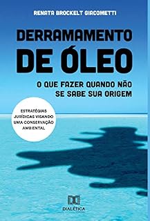 Livro Derramamento de óleo: o que fazer quando não se sabe sua origem