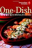 American Heart Association One-Dish Meals: Over 200 All-New, All-in-One Recipes by 