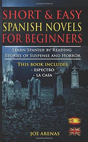 Short and Easy Spanish Novels for Beginners (Bilingual Edition: Spanish-English): Learn Spanish by Reading Stories of Suspense and Horror: Volume 1