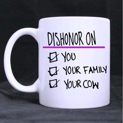 Dishonor On You Your Family Your Cow-Funny & Humor Ceramic Coffee Tea mug cup,11-Ounce White