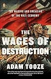 The Wages of Destruction: The Making and Breaking of the Nazi Economy cover