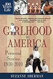 Girlhood in America: Personal Stories 1910 - 2010