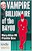 The Miss Fortune Series: Vampire Billionaire of the Bayou (Kindle Worlds Novella) (The Mary-Alice Files Book 8)