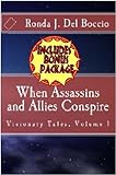 When Assassins and Allies Conspire (Visionary Tales Book 1) by Ronda Del Boccio