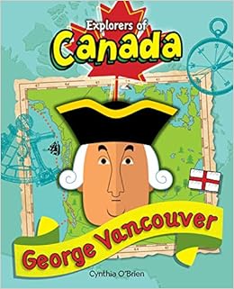 George Vancouver Cynthia O Brien 9781773086279 Books Amazon Ca