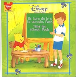 Amazon Com Es Hora De Ir A La Escuela Pooh Time For School Pooh Winnie The Pooh Disney 8x8 English And Spanish Edition 9781405476775 Kathleen W Zoehfeld Books