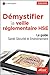 Démystifier la veille réglementaire HSE : Le guide santé-sécurité et environnement by