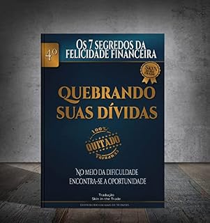 Livro Quebrando Suas Dívidas (Os 7 Segredos da Felicidade Financeira Livro 4)