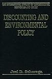 Image de Discounting and Environmental Policy (International Library of Environmental Economics and Policy)