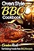 Oven Style BBQ Cookbook: Tantalizing Hassle-free BBQ Recipes