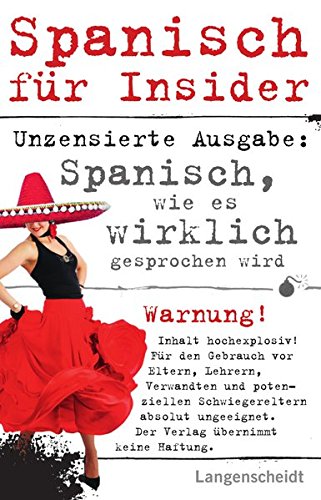 Spanisch Fur Insider Spanisch Wie Es Wirklich Gesprochen Wird Amazon De Unbekannt Bucher