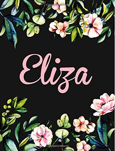 Eliza: Personalised Eliza Notebook/Journal For Writing 100 Lined Pages (Black Floral Design) Paperback – February 12, 2018