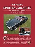 Restoring Sprites & Midgets: An Enthusiast's Guide