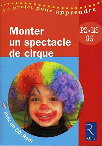 monter un spectacle de cirque ; petite, moyenne et grande section (French Edition) by (Paperback)