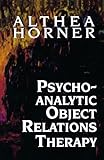 Psychoanalytic Object Relations Therapy, Althea Horner, 1568216378