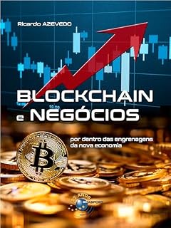 Livro Blockchain e Negócios: por dentro das engrenagens da nova economia