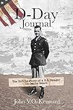 D-Day Journal: The Untold Story of a U.S. Ranger on Omaha Beach by John V O Kennard