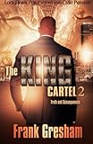 The King Cartel 2: Truth and Consequences (Volume 2)