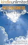 Microbusiness Independence: How to Quit Your Job and Start to Live (Modern Simplicity Book 1)