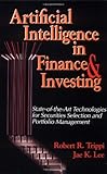 Artificial Intelligence in Finance & Investing: State-of-the-Art Technologies for Securities Selection and Portfolio Management