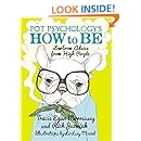 Pot Psychology's How to Be: Lowbrow Advice from High People