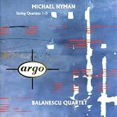 Michael Nyman: String Quartets 1-3 - Balanescu Quartet