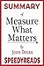 Summary of Measure What Matters by John Doerr: How Google, Bono, and the Gates Foundation Rock the World with OKRs - Finish Entire Book in 15 Minutes (SpeedyReads)