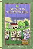Secret in the Stitches (Patchwork Mysteries) by 