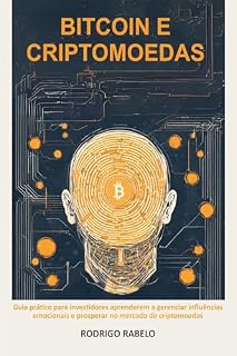 Livro Bitcoin & Criptomoedas: Decifrando a Psicologia dos Investimentos Digitais