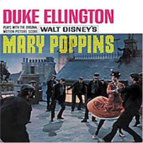 Duke Ellington Plays The Original Score From Walt Disney's Mary Poppins
