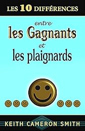 Les  10 différences entre les gagnants et les plaignards