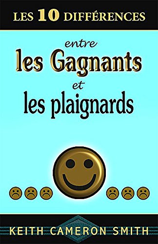 Les  10 différences entre les gagnants et les plaignards