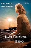 Last Chance Hero (A Place to Call Home Book #4): A Novel by 