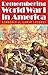 Remembering World War I in America (Studies in War, Society, and the Military) by Kimberly J. Lamay Licursi