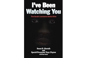 I've Been Watching You: The South Louisiana Serial Killer
