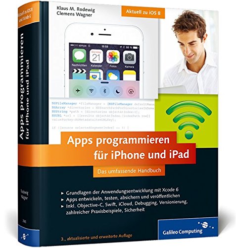 Apps Programmieren Fur Iphone Und Ipad Inkl Objective C Icloud Versionierung Zahlreiche Praxisbeispiele Aktuell Zu Ios 8 Galileo Computing Amazon De Rodewig Klaus M Wagner Clemens Bucher