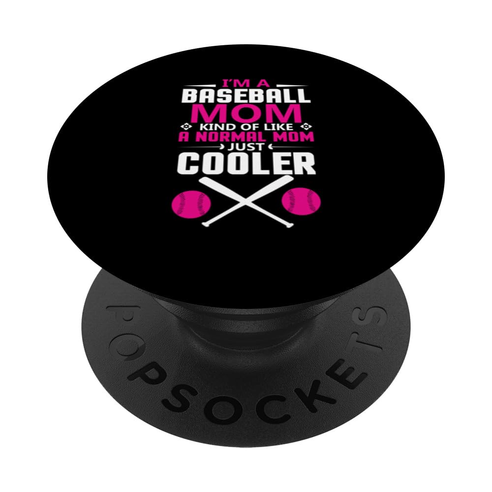 I'm A Baseball Mom Kind Of Like A Normal Mom Just Cooler PopSockets Swappable PopGrip