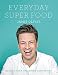 Everyday Super Food by Jamie Oliver